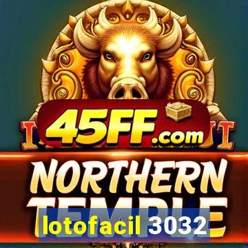 lotofacil 3032